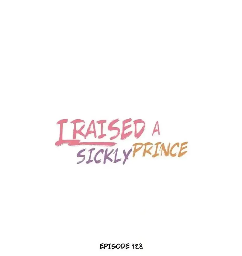 I Raised A Sick And Weak Prince Chapter 128 Page 2