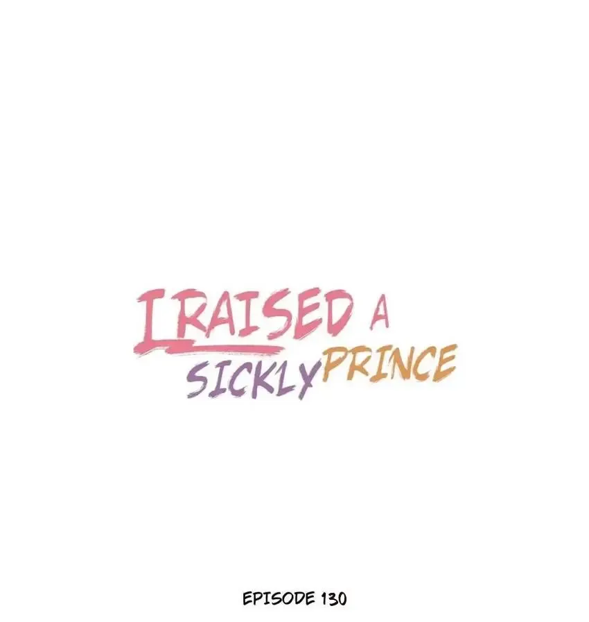 I Raised A Sick And Weak Prince Chapter 130 Page 2